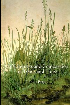 portada Of Kindness and Compassion in Toads and Frogs (en Inglés)