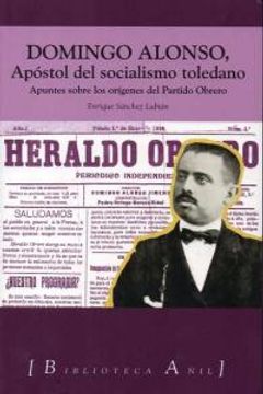 portada Domingo Alonso, Apóstol Del Socialismo Toledano (Biblioteca Añil)