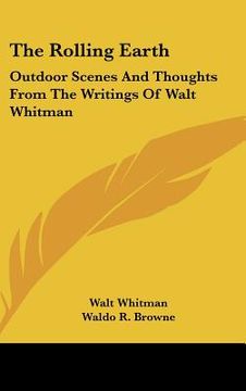 portada the rolling earth: outdoor scenes and thoughts from the writings of walt whitman