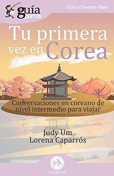portada GuíaBurros Tu primera vez en Corea (in Spanish)
