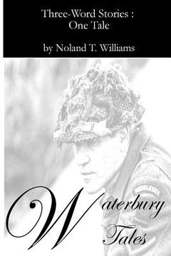 portada Waterbury Tales: Three-word Stories: One Tale (en Inglés)
