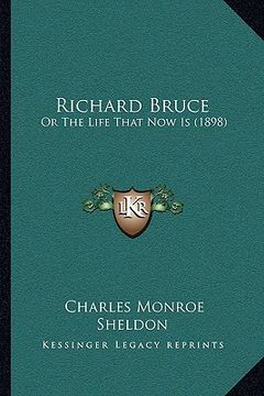 portada richard bruce: or the life that now is (1898) (en Inglés)