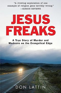 portada Jesus Freaks,A True Story of Murder and Madness on the Evangelical Edge