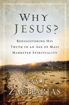 portada why jesus?: rediscovering his truth in an age of mass marketed spirituality (en Inglés)