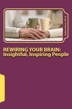 portada rewiring your brain: insightful, inspiring people (en Inglés)