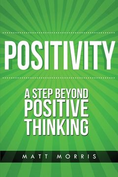 portada Positivity: A Step Beyond Positive Thinking (en Inglés)