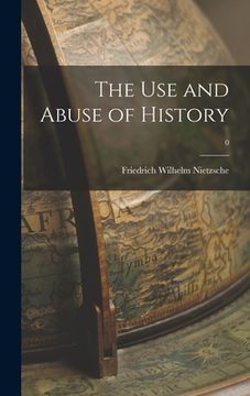 portada The Use and Abuse of History; 0 (in English)