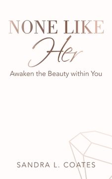 portada None Like Her: Awaken the Beauty Within You (en Inglés)