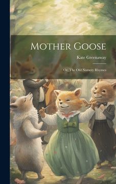 portada Mother Goose; or, The old Nursery Rhymes (en Inglés)