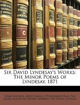 portada sir david lyndesay's works: the minor poems of lyndesay. 1871 (in English)