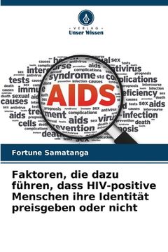portada Faktoren, die dazu führen, dass HIV-positive Menschen ihre Identität preisgeben oder nicht (en Alemán)