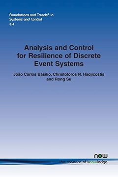 portada Analysis and Control for Resilience of Discrete Event Systems: Fault Diagnosis, Opacity and Cyber Security (Foundations and Trends® in Systems and Control) (en Inglés)