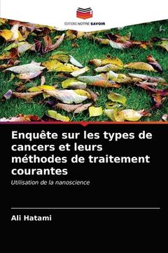 portada Enquête sur les types de cancers et leurs méthodes de traitement courantes (en Francés)