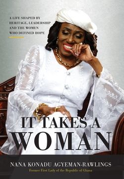 portada It Takes a Woman: A Life Shaped by Heritage, Leadership and the Women who defined Hope (en Inglés)