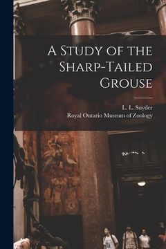 portada A Study of the Sharp-tailed Grouse (en Inglés)