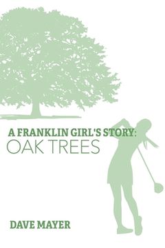portada A Franklin Girl's Story: Oak Trees (in English)