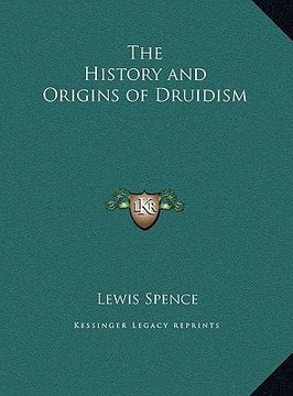 portada the history and origins of druidism (en Inglés)