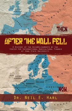 portada After the Wall Fell: A History of the Accomplishments by the Center for International Agricultural Finance at Iowa State University (en Inglés)