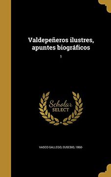 portada Valdepeñeros Ilustres, Apuntes Biográficos; 1