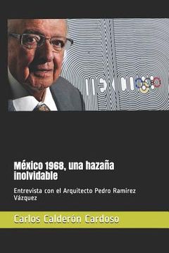portada México 1968, una hazaña inolvidable: Entrevista con el Arquitecto Pedro Ramírez Vázquez