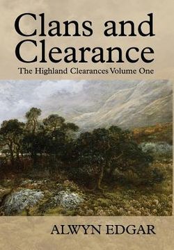 portada Clans and Clearance: The Highland Clearances Volume One (en Inglés)