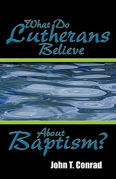 portada what do lutherans believe about baptism? (en Inglés)
