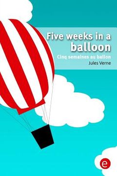 portada Five weeks in a balloon/Cinq semaines au ballon: Bilingual edition/édition bilingue (en Inglés)
