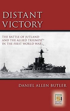 portada Distant Victory: The Battle of Jutland and the Allied Triumph in the First World war (Praeger Security International) (in English)