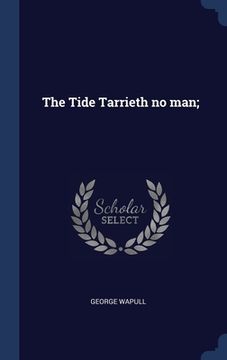 portada The Tide Tarrieth no man; (en Inglés)