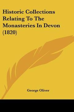 portada historic collections relating to the monasteries in devon (1820)