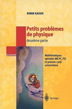portada petits problemes de physique - deuxieme partie: mathematiques speciales, mp, pc, psi et premier cycle universitaire