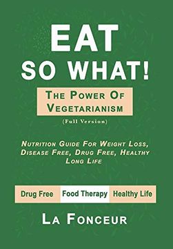 portada Eat so What! The Power of Vegetarianism - Color Print (en Inglés)