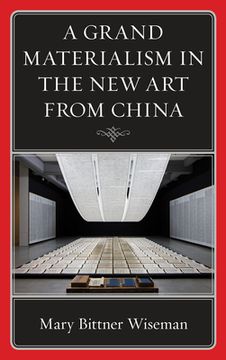 portada A Grand Materialism in the New Art from China (en Inglés)
