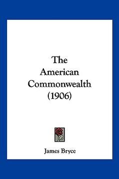 portada the american commonwealth (1906) (en Inglés)