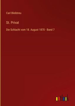 portada St. Privat: Die Schlacht vom 18. August 1870 - Band 7 