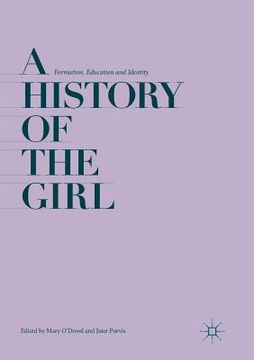 portada A History of the Girl: Formation, Education and Identity (en Inglés)