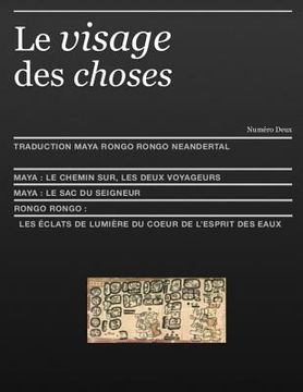 portada Le Visage Des Choses: traduction rongo rongo et maya (in French)