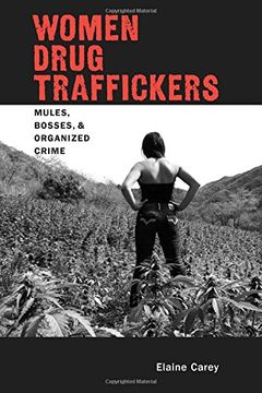 portada Women Drug Traffickers: Mules, Bosses, and Organized Crime (Diálogos Series) (en Inglés)