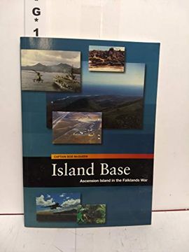 portada Island Base: Ascension Islands in the Falklands war