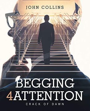 portada Begging 4 Attention: Crack of Dawn (in English)