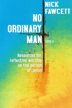 portada No Ordinary Man: Bk. 2: Resources for Reflective Worship on the Person of Jesus