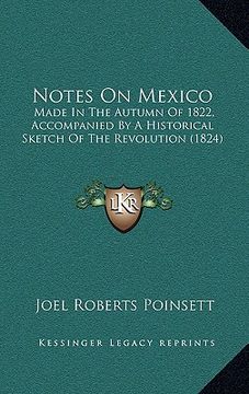 portada notes on mexico: made in the autumn of 1822, accompanied by a historical sketch of the revolution (1824) (en Inglés)