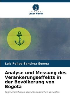 portada Analyse und Messung des Verankerungseffekts in der Bevölkerung von Bogota (in German)