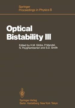 portada optical bistability iii: proceedings of the topical meeting, tucson, arizona, dezember 2 4, 1985 (en Inglés)