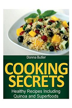 portada Cooking Secrets: Healthy Recipes Including Quinoa and Superfoods