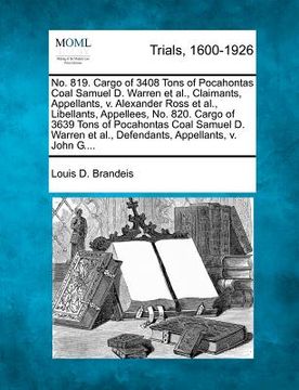 portada no. 819. cargo of 3408 tons of pocahontas coal samuel d. warren et al., claimants, appellants, v. alexander ross et al., libellants, appellees, no. 82 (en Inglés)