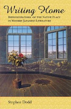 portada writing home: representations of the native place in modern japanese literature (en Inglés)