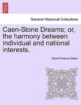 portada caen-stone dreams; or, the harmony between individual and national interests. (en Inglés)