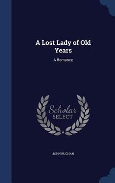portada A Lost Lady of Old Years: A Romance (in English)
