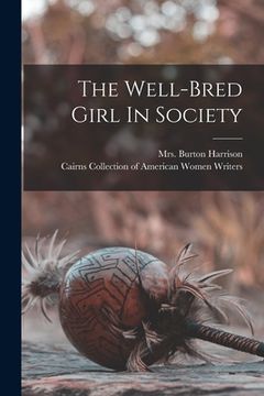 portada The Well-bred Girl In Society (en Inglés)